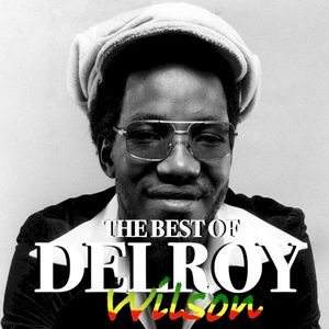 The Best Of Delroy Wilson