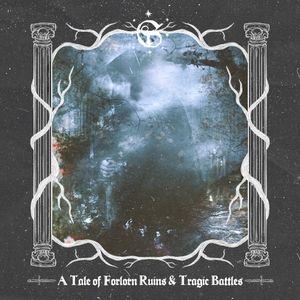 A Tale of Forlorn Ruins & Tragic Battles