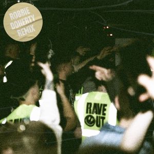 Rave Out (Robbie Doherty Remix) (Single)