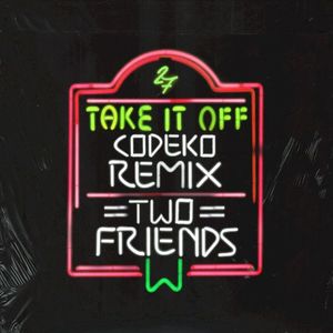 Take It Off (Codeko remix)