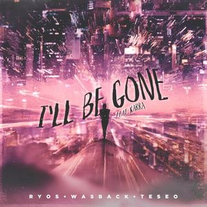 I’ll Be Gone (Single)