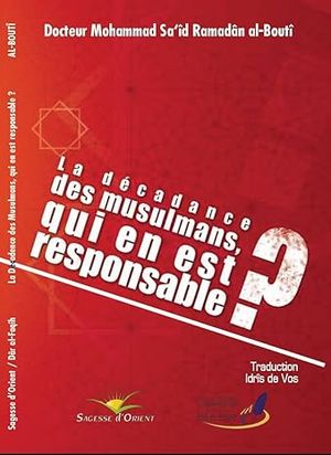 La décadence des musulmans, qui en est responsable ?