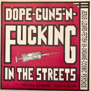 Dope-Guns-'N-Fucking In The Streets Volume Seven (Single)