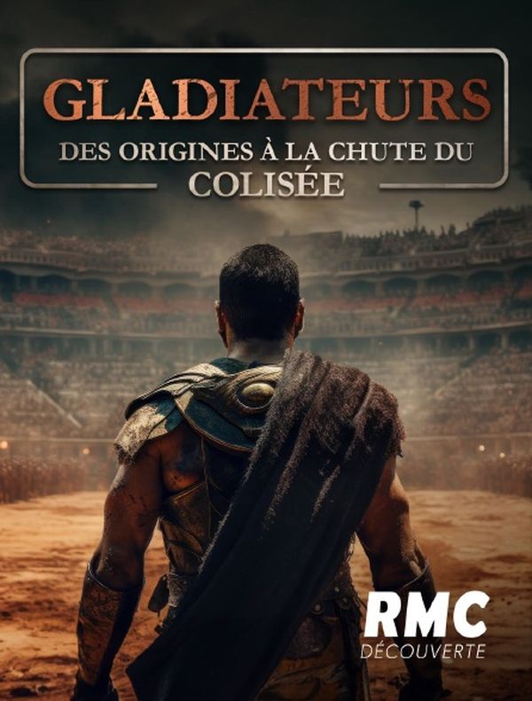 Gladiateurs : des origines à la chute du Colisée