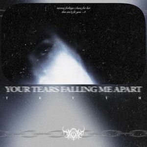 Your Tears Falling Me Apart