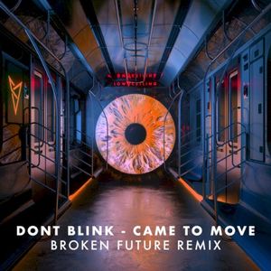 CAME TO MOVE (Broken Future Remix) (Single)