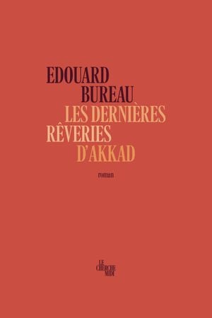 Les Dernières Rêveries d'Akkad