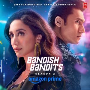 Bandish Bandits: Season 2: Amazon Original Series Soundtrack (OST)