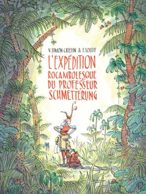 L'Expédition rocambolesque du professeur Schmetterling