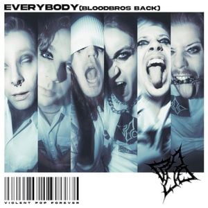 EVERYBODY (BLOODBROS BACK) (Single)