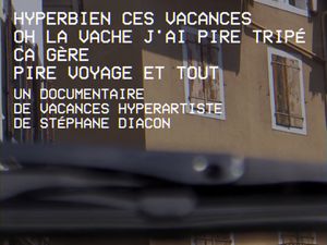 HYPERBIEN CES VACANCES OH LA VACHE J'AI PIRE TRIPÉ ÇA GÈRE PIRE VOYAGE ET TOUT