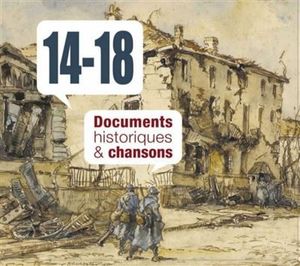 14-18 : Documents historiques et chansons