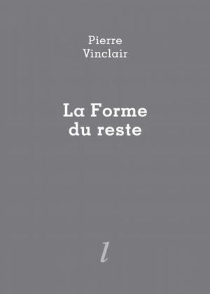 La Forme du reste