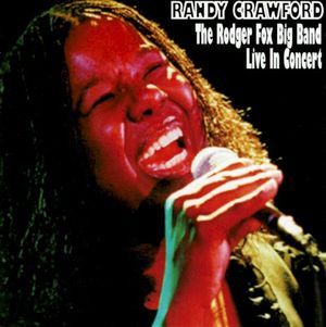 Randy Crawford & The Rodger Fox Big Band Live In Concert (Live)