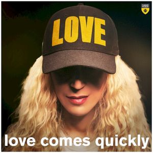 Love Comes Quickly (Single)