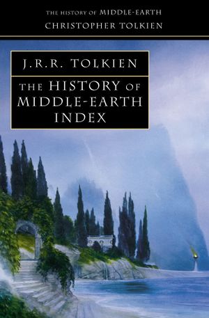 The History of Middle-earth Index