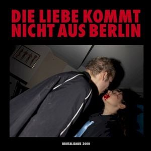 DIE LIEBE KOMMT NICHT AUS BERLIN (Single)