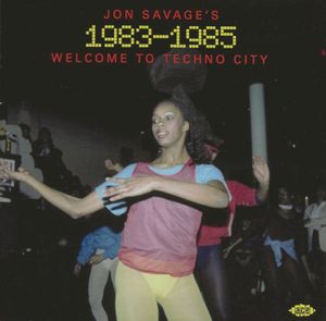 Jon Savage’s 1983–1985: Welcome to Techno City