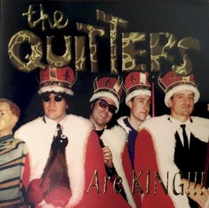 The Quitters Are King!!!