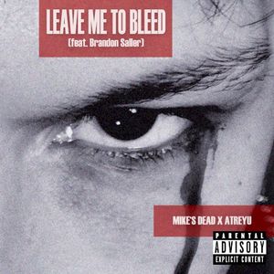 Leave Me to Bleed (Single)