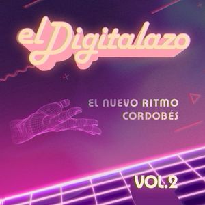 El Digitalazo Vol. 2 - El nuevo ritmo cordobés