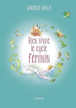 Bien vivre le cycle féminin