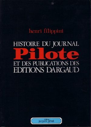 HISTOIRE DU JOURNAL PILOTE et des publications Dargaud