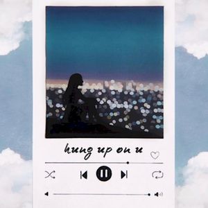 hung up on u (Single)