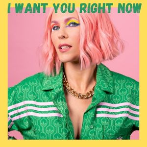 I Want You Right Now (Single)