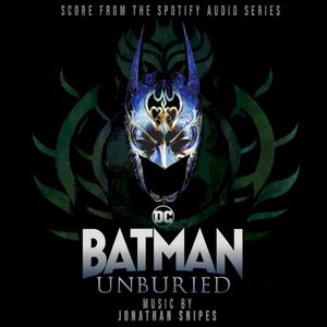 Batman Unburied: Score From the Spotify Audio Series (OST)