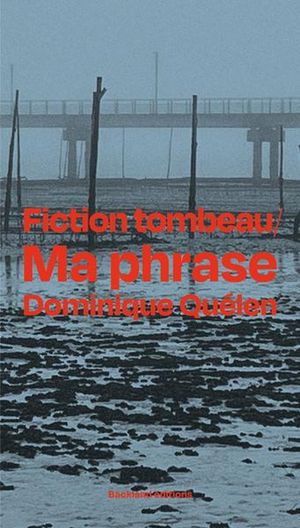 Fiction tombeau / Ma phrase