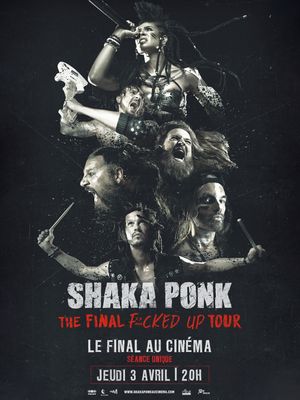 Shaka Ponk - The Final Fucked Up Tour : Le final au cinéma