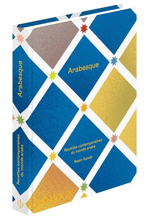 Arabesque. Recettes contemporaines du monde arabe