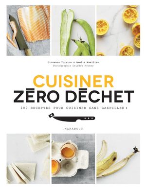 Cuisiner zéro déchet