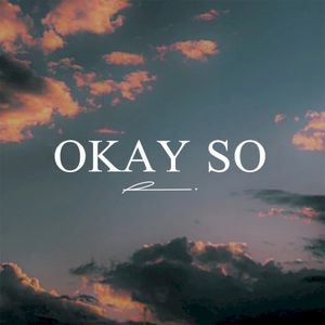 Okay so (Single)
