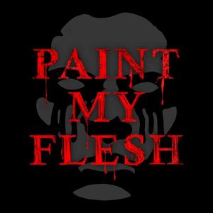 PAINT MY FLESH (Single)