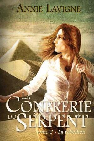 La Confrérie du Serpent, tome 2 : La rébellion