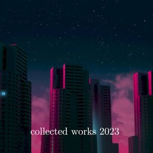 Collected Works 2023