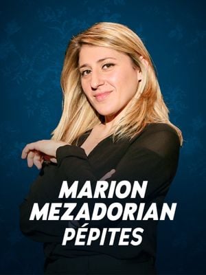 Marion Mezadorian : Pépites