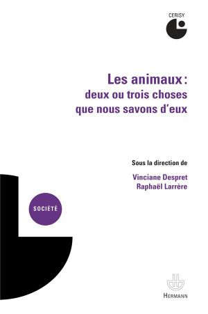 Les animaux : deux ou trois choses que nous savons d'eux