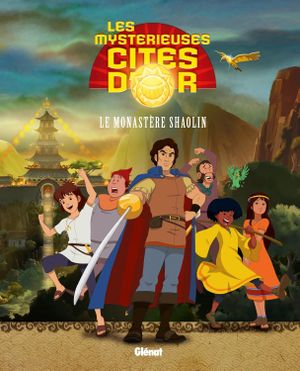 Le Monastère Shaolin - Les Mystérieuses cités d'or (Novélisation), tome 2