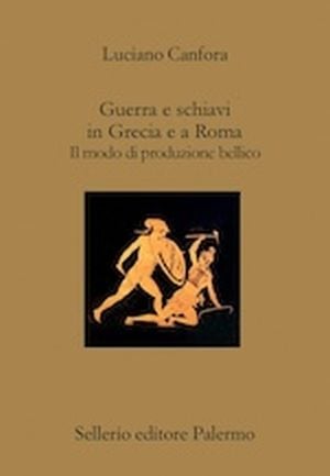 Guerra e schiavi in Grecia e a Roma