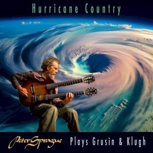 Hurricane Country - Peter Sprague Plays Grusin and Klugh