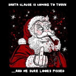 Santa Clause is Coming to Town (and He Sure Looks Pissed) (Single)