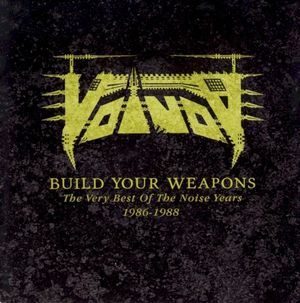 Build Your Weapons – The Very Best of the Noise Years 1986–1988