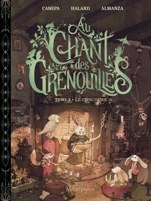 Au Chant Des Grenouilles Tome 2 - Le Concours