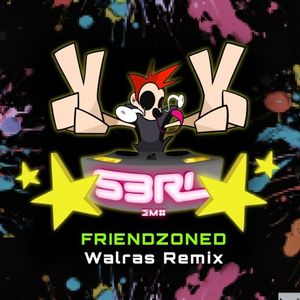 Friendzoned (Walras Remix)