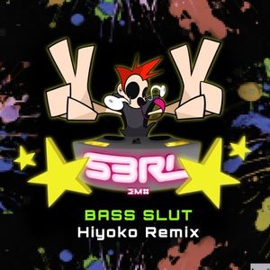 Bass Slut (Hiyoko Remix)