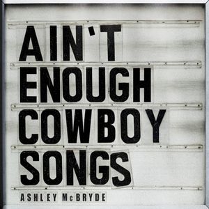 Ain’t Enough Cowboy Songs (Single)