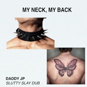 My Neck, My Back (Daddy JP Slutty Slay Dub)